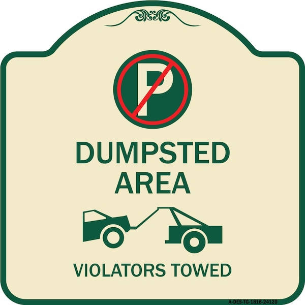 Signmission Dumpster No Parking Dumpster Area Violators Towed Heavy-Gauge Alum Sign, 18" x 18", TG-1818-24120 A-DES-TG-1818-24120 - main